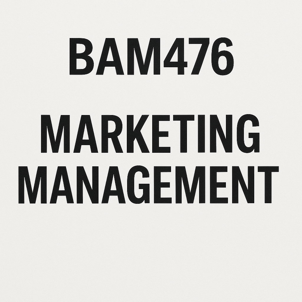 Higher Diploma : BAM476 Marketing Management