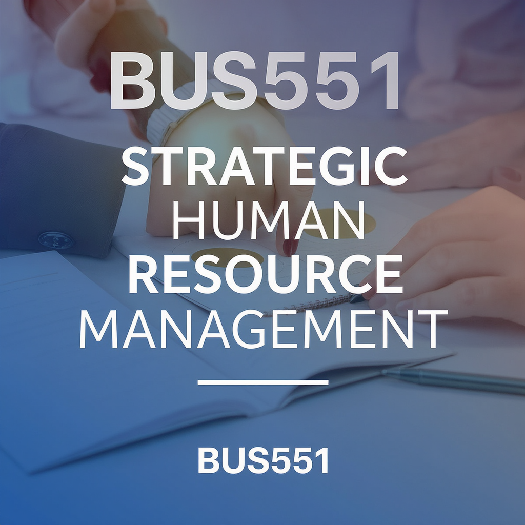 Postgradute Diploma : BUS551 Strategic Human Resource Management