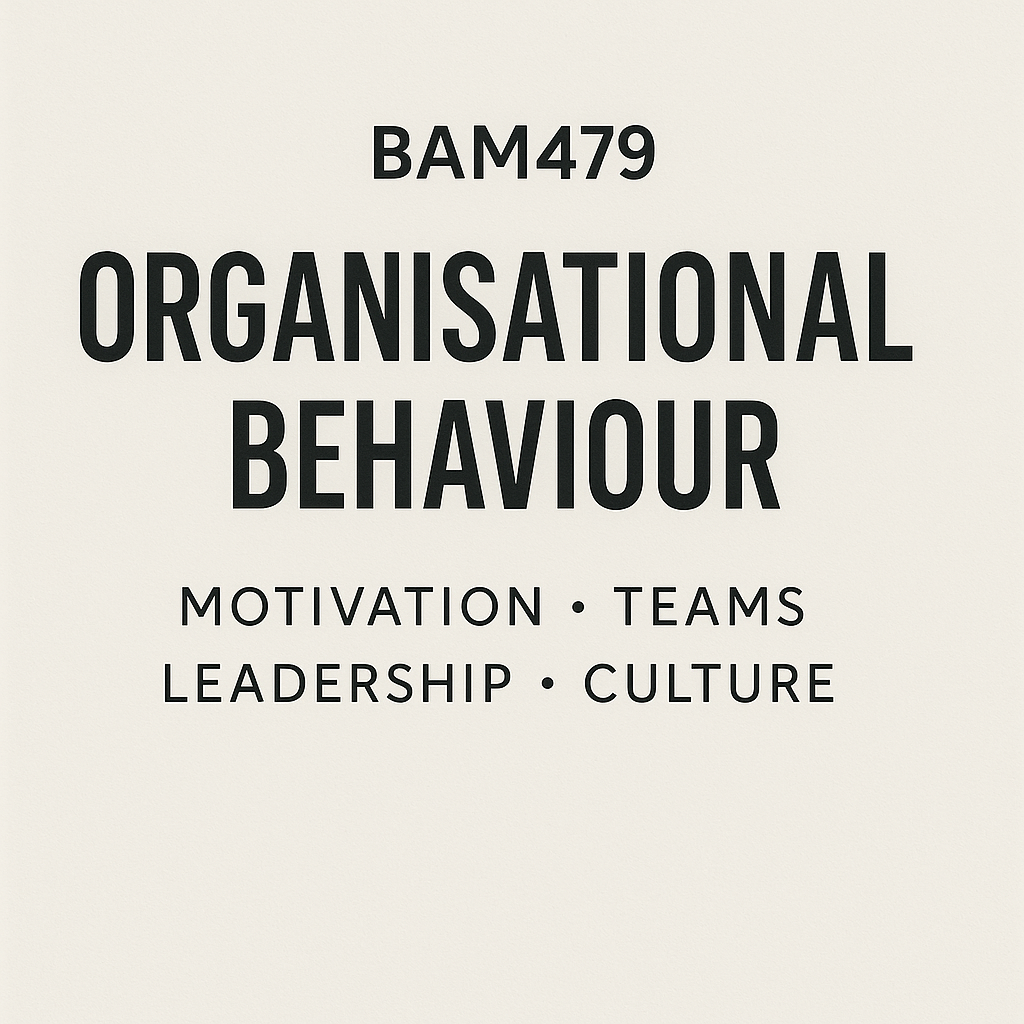 Higher Diploma : BAM479 Organisational Behaviour