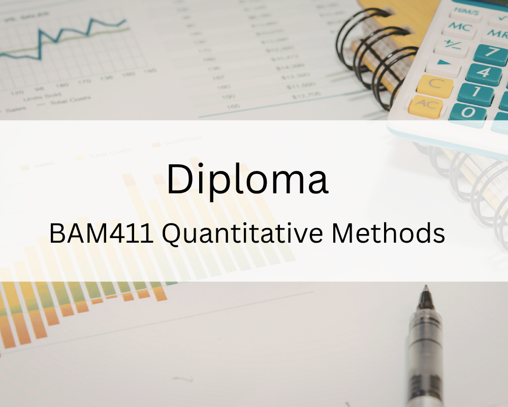 Diploma : BAM411 Quantitative Methods